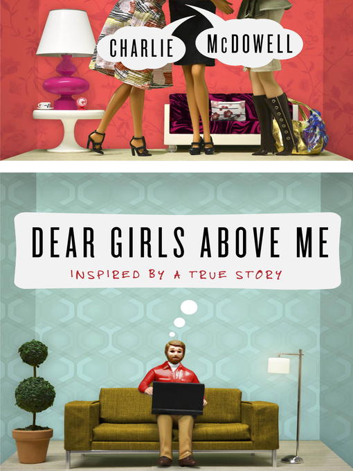 Title details for Dear Girls Above Me by Charles McDowell - Available